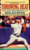 Throwing Heat: The Autobiography of Nolan Ryan 0380708264 Book Cover