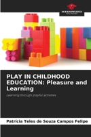 Play in Childhood Education: Pleasure and Learning 6207135237 Book Cover