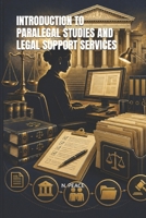 INTRODUCTION TO PARALEGAL STUDIES AND LEGAL SUPPORT SERVICES B0HKDX3BQY Book Cover