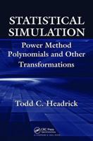 Statistical Simulation: Power Method Polynomials and Other Transformations 1138116289 Book Cover