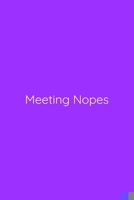 Meeting Nopes Notebook: Lined Journal, 120 Pages, 6 x 9, Gag Gift for Boss, Purple Matte Finish (Meeting Nopes Journal) 1670128687 Book Cover