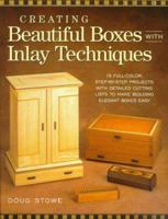 Creating Beautiful Boxes With Inlay Techniques 1558704434 Book Cover