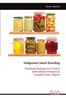 Indigenous Snack Branding: Prototype Packages For Variety of Breadfruit Products in Anambra State, Nigeria 9999319416 Book Cover