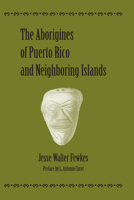 The Aborigines of Porto Rico and Neighboring Islands 1015765874 Book Cover