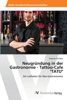 Neugrundung in Der Gastronomie - Tattoo-Cafe "Tatu" 3639675614 Book Cover