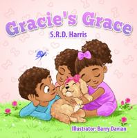 Gracie's Grace: A Tail Teaching Compassion 1954674252 Book Cover