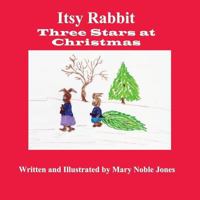 Itsy Rabbit in Three Stars at Christmas: Itsy Rabbit and Her Friends 1724404334 Book Cover