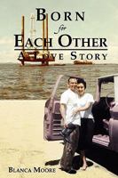 Born for Each Other: A Love Story 1440127921 Book Cover