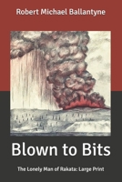 Blown to Bits Or The Lonely Man of Rakata 1517217784 Book Cover