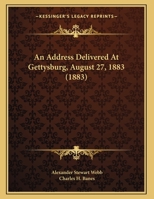 An Address Delivered At Gettysburg, August 27, 1883 1120146216 Book Cover