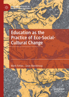 Education as the Practice of Eco-Social-Cultural Change 3031458338 Book Cover