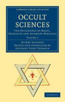 Des sciences occultes; ou, Essai sur la magie, les prodiges et les miracles. Tome 1 (Ed.1829) 1108044301 Book Cover