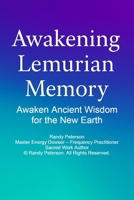 Awakening Lemurian Memory: Remembering the Ancient Light Within You B0FP292HYT Book Cover