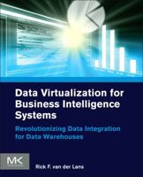 Data Virtualization for Business Intelligence Architectures: Revolutionizing Data Integration for Data Warehouses 0123944252 Book Cover