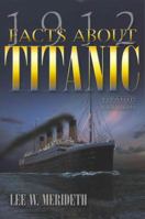 1912 Facts about the Titanic 0983610339 Book Cover