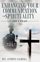 Enhancing Your Communication and Spirituality: C Train 1948282429 Book Cover