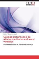 Calidad del Proceso de Alfabetizacion En Entornos Virtuales 3846568104 Book Cover