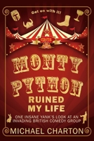 Monty Python Ruined My Life B09DJG1JQH Book Cover