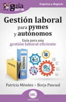 GuíaBurros: Gestión laboral para pymes y autónomos: Guía para una gestión laboral eficiente (Spanish Edition) B0DR38G78W Book Cover
