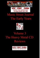 Music Street Journal: The Early Years Volume 3 - The Heavy Metal CD Reviews 1365585905 Book Cover