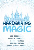 Hardwiring Magic 0578852977 Book Cover