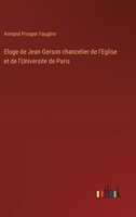 Eloge de Jean Gerson chancelier de l'Eglise et de l'Universite de Paris (French Edition) 3385093163 Book Cover