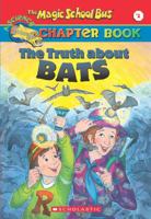 Truth About Bats (The Magic School Bus Chapter Book, #1) 0439107989 Book Cover