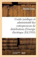 Guide juridique et administratif des entrepreneurs de distributions d'énergie électrique 2329154313 Book Cover