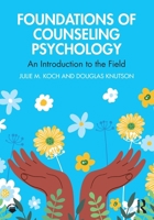 Foundations of Counseling Psychology: An Introduction to the Field 1032568038 Book Cover