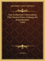Eine Synthetische Untersuchung Uber Flachen Dritter Ordnung Mit Doppelpunkten (1904) 1149612479 Book Cover