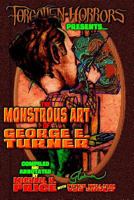 Forgotten Horrors Presents: The Monstrous Art of George E. Turner 1725139995 Book Cover