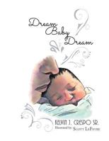 Dream, Baby, Dream 1532035136 Book Cover