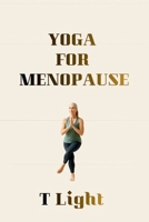 Yoga for Menopause: A Gentle Practice for Balance, Strength, and Calm (The Emotional Mastery Series by T Light) 8169067146 Book Cover