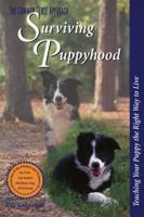 Surviving Puppyhood: Teaching Your Puppy the Right Way to Live (The Common Sense Approach) 0877193533 Book Cover