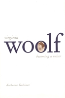 Virginia Woolf: Becoming a Writer 0300092083 Book Cover