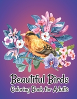 Beautiful Birds Coloring Book for Adults: Stress Relieving Designs for Adults Relaxation B08KHZCKS7 Book Cover