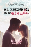 El secreto de tu mirada (Bilog�a Secretos) 1070919101 Book Cover