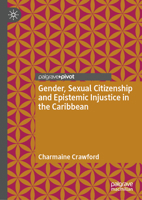 Gender, Sexual Citizenship and Epistemic Injustice in the Caribbean 3031834925 Book Cover