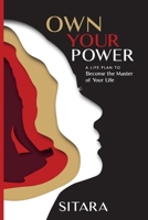 Own Your Power: A Life Plan to Become the Master of Your Life 1737777894 Book Cover