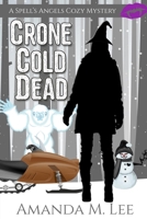 Crone Cold Dead B0CHGGBZMV Book Cover