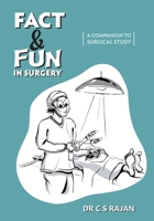 Fact & Fun in Surgery: A Companion To Surgical Study 173694861X Book Cover