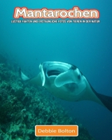 Mantarochen: Lustige Fakten und erstaunliche Fotos von Tieren in der Natur 1711332992 Book Cover