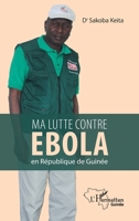 Ma lutte contre Ebola en République de Guinée (Harmattan Guinée) (French Edition) 2343224773 Book Cover