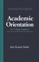 Academic Orientation: For College Students (Academic Series) 1657758303 Book Cover