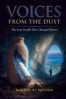 Voices from the Dust: The Lost Scrolls That Changed History B0H89QD4MM Book Cover