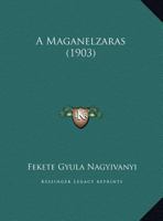 A Maganelzaras (1903) 1169485286 Book Cover