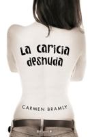 La caricia desnuda 8466646736 Book Cover