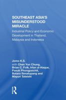 Southeast Asia's Misunderstood Miracle: Industrial Policy and Economic Development in Thailand, Malaysia and Indonesia 0367303531 Book Cover