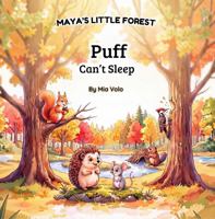 Puff Can't Sleep: A Gentle Forest Story About a Hedgehog Getting Ready for Winter (Maya's Little Forest) B0HF6VTY23 Book Cover