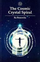 Cosmic Crystal Spiral: Crystals and the Evolution of Human Consciousness 0906540941 Book Cover